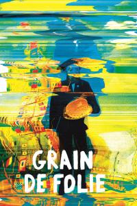 Grain de folie , de Alexandre Durand The Art Cycle