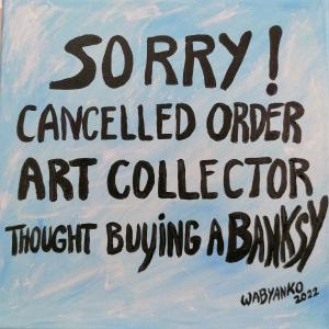 Sorry commande annulée, de Wabyanko . The Art Cycle