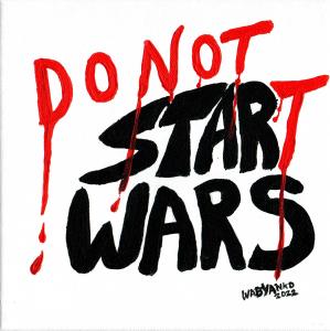 Tiny Do not Start Wars, de Wabyanko . The Art Cycle